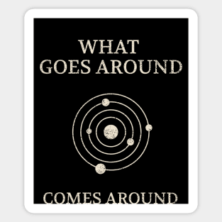 What Goes Around Comes Around – Cosmic Solar System Design Sticker